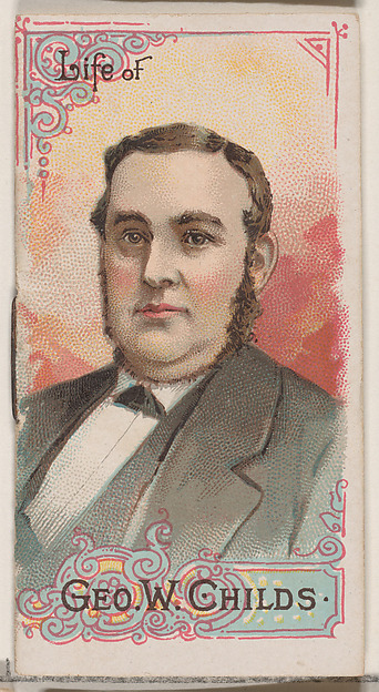 W. Duke, Sons & Co., Life of George W. Childs, from the Histories of Poor Boys and Famous People series of booklets (N79) for Duke brand cigarettes
