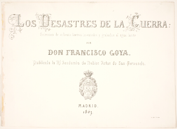 Francisco de Goya, Titelblad til "Los Desastres de la Guerra", 1863-udgaven