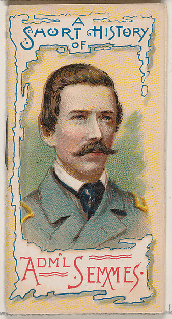 W. Duke, Sons & Co., A Short History of Rear-Admiral Raphael Semmes, from the Histories of Generals series of booklets (N78) for Duke brand cigarettes
