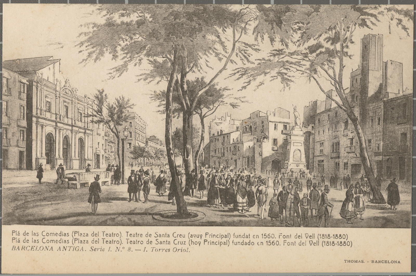 Josep (atribuïda) Thomas Bigas, BARCELONA ANTIGA. Serie I. No. 8 - And Torres Oriol. Plá of las Comedias (Plaza of Teatro) Theater of Saint Cross. Font of the Old.