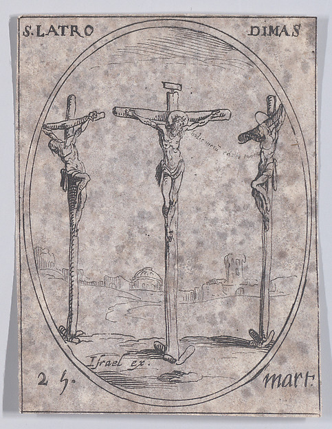Jacques Callot, S. Dimas, le bon larron (St. Dismas, The Good Thief), March 25th, from "Les Images De Tous Les Saincts et Saintes de L'Année" (Images of All of the Saints and Religious Events of the Year)