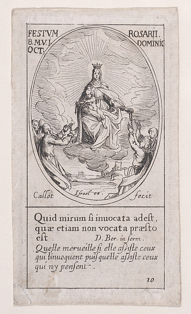 Jacques Callot, Notre-Dame du Rosaire, La Vierge (Feast of Our Lady of the Rosary), First Sunday in October, scene 10 from Images des Fêtes Mobiles (Images of Moveable Feasts from the Christian Calendar), part of "Les Images De Tous Les Saincts et Saintes de L'Année" (Images of All of the Saints and Religious Even…
