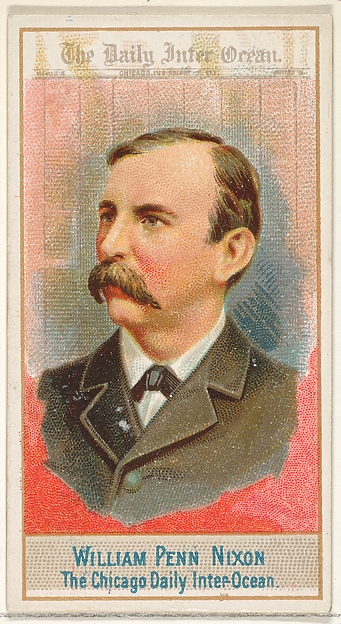 Allen & Ginter, William Penn Nixon, The Chicago Daily Inter-Ocean, from the American Editors series (N1) for Allen & Ginter Cigarettes Brands