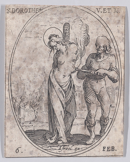 Jacques Callot, Ste. Dorothée, vierge et martyre (St. Dorothy, Virgin and Martyr), February 6th, from "Les Images De Tous Les Saincts et Saintes de L'Année" (Images of All of the Saints and Feast Days of the Year)