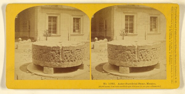 Benjamin West Kilburn, Aztec Sacrificial Stone, Mexico. [60,000 human lives were sacrificed upon this stone in one year. - Prescott.]