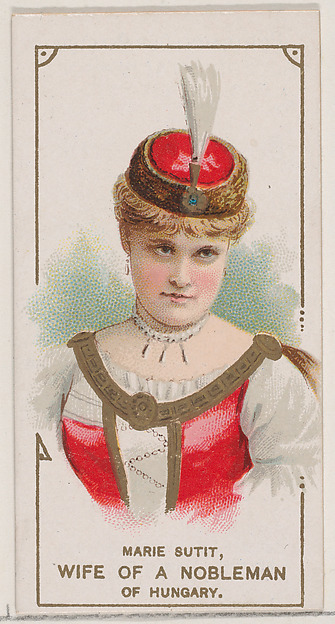 W. Duke, Sons & Co., Marie Sutit as the Wife of a Nobleman of Hungary, from the set Actors and Actresses, Second Series (N71) for Duke brand cigarettes
