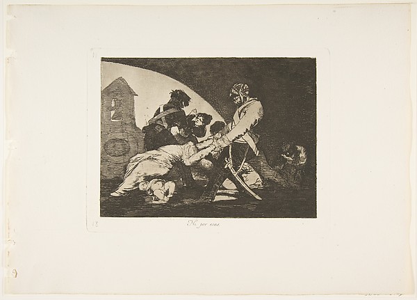 Goya (Francisco de Goya y Lucientes), Plate 11 from "The Disasters of War" (Los Desastres de la Guerra): Not even in that way (Ni por esas)