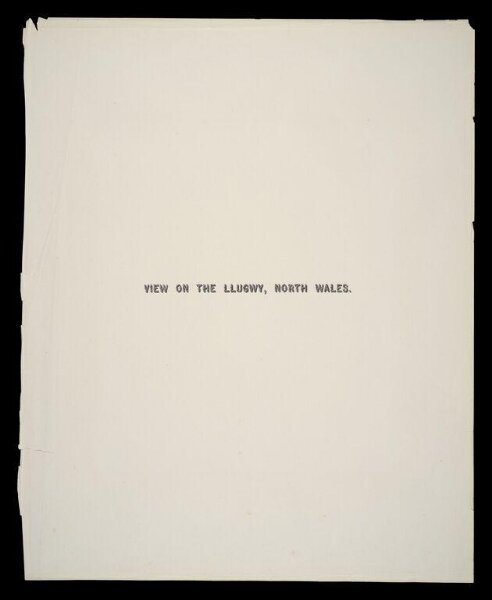 Fenton, Roger, Title page for photograph by Roger Fenton, 'View on the Llugwy, North Wales'