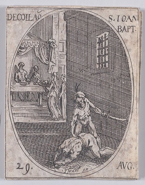 Jacques Callot, La Décollation de S. Jean Baptiste (The Beheading of St. John the Baptist), August 29th, from "Les Images De Tous Les Saincts et Saintes de L'Année" (Images of All of the Saints and Religious Events of the Year)