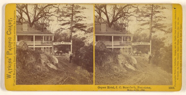 Carleton Watkins, Geyser Hotel, J.C. Susenbeth, Proprietor, Sonoma Co., Cal.