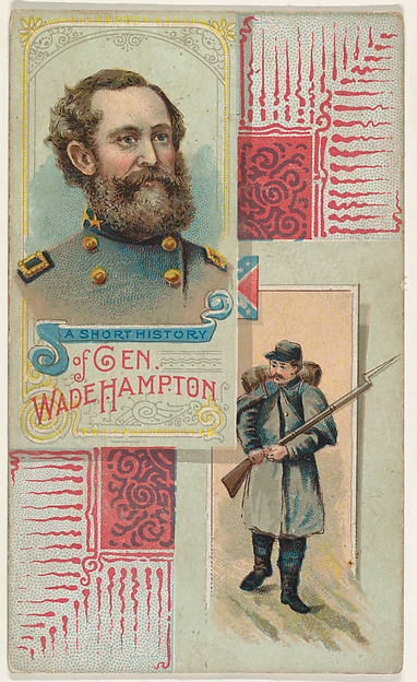 W. Duke, Sons & Co., A Short History of General Wade Hampton, from the Histories of Generals series (N114) issued by W. Duke, Sons & Co. to promote Honest Long Cut Smoking and Chewing Tobacco
