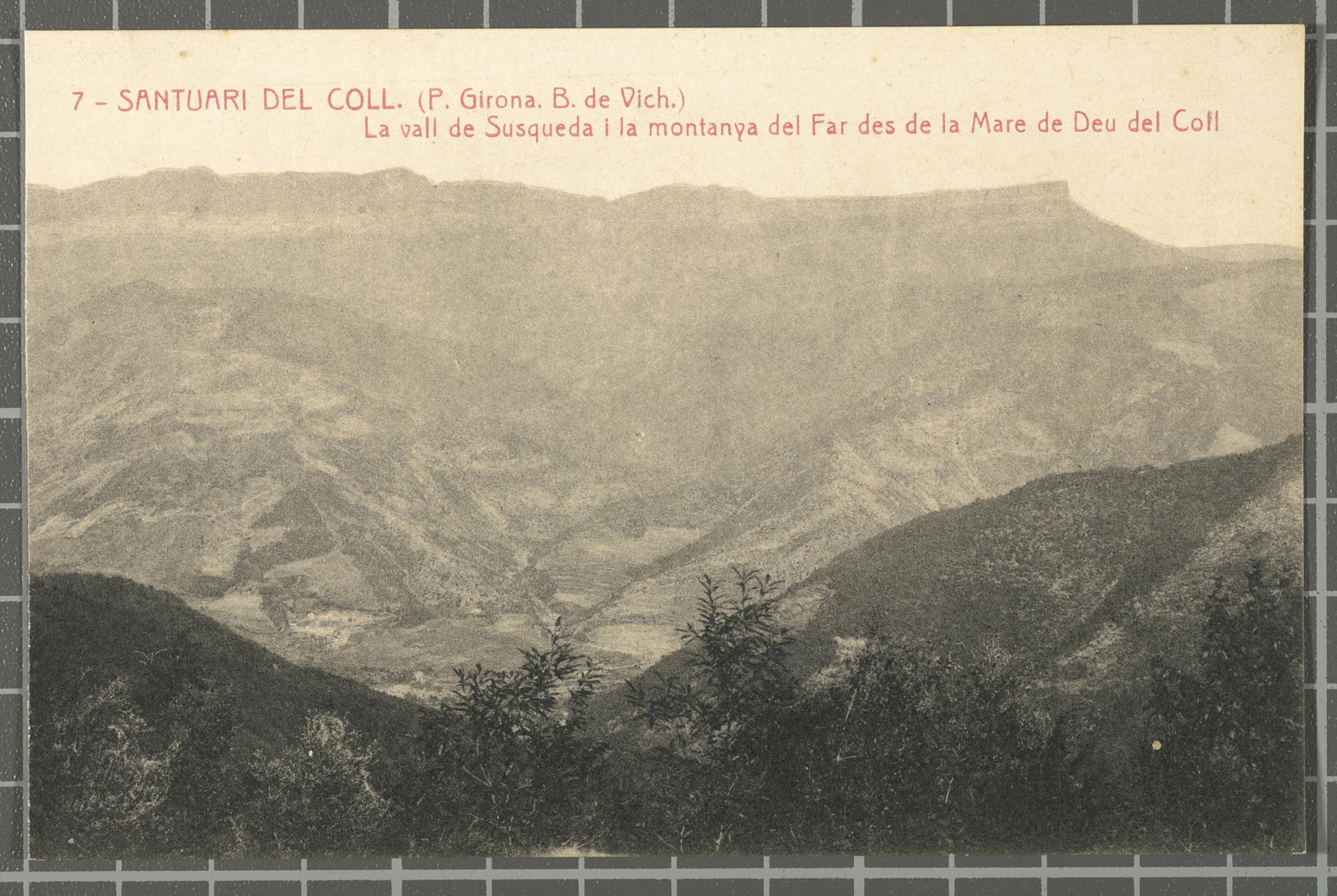 Josep Ximeno Planas, 7 - Shrine of the Coll. (P. Girona. B. of Vich.) The vale of Susqueda and the montanya of the Far since the Mother of Ten of the Coll.