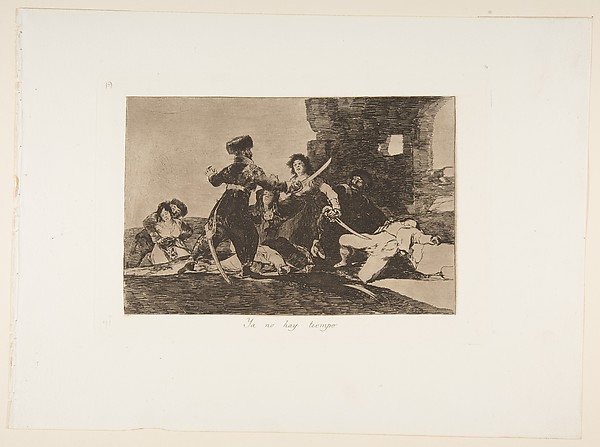 Goya (Francisco de Goya y Lucientes), Plate 19 from "The Disasters of War" (Los Desastres de la Guerra): 'There isn't time now' (Ya no hay tiempo)