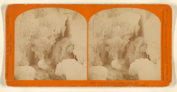 Benjamin West Kilburn, "Sometimes his tinkling waters slipt. Down through frost-leaved forest- crypt."
