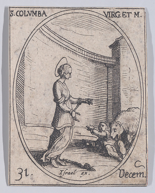 Jacques Callot, Ste. Columbe, vierge et martyre (St. Columba, Virgin and Martyr), December 31st, from "Les Images De Tous Les Saincts et Saintes de L'Année" (Images of All of the Saints and Religious Events of the Year)