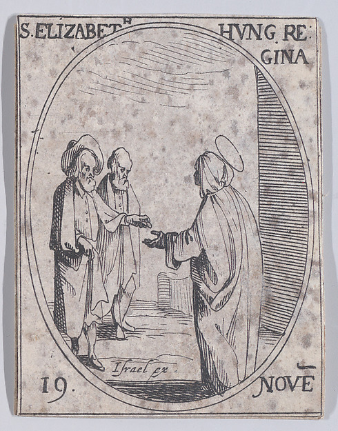 Jacques Callot, Ste. Elisabeth, Reine de Hongrie (St. Elizabeth, Queen of Hungary), November 19th, from "Les Images De Tous Les Saincts et Saintes de L'Année" (Images of All of the Saints and Religious Events of the Year)