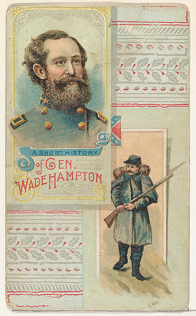 W. Duke, Sons & Co., A Short History: General Wade Hampton, from the Histories of Generals series (N114) issued by W. Duke, Sons & Co. to promote Honest Long Cut Smoking and Chewing Tobacco