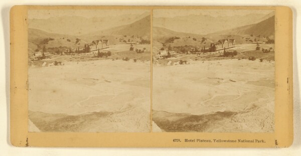 Benjamin West Kilburn, Hotel Plateau, Yellowstone National Park.