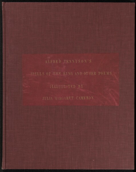 Julia Margaret Cameron, Illustrations to Tennyson's Idylls of the King, and Other Poems