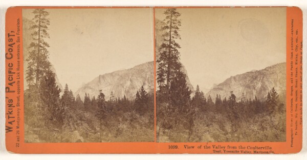 Carleton Watkins, View of the Valley from the Coulterville Trail, Yosemite Valley, Mariposa County, Cal.