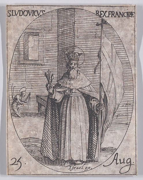 Jacques Callot, S. Louis, Roi de France (St. Louis, King of France), August 25th, from "Les Images De Tous Les Saincts et Saintes de L'Année" (Images of All of the Saints and Religious Events of the Year)