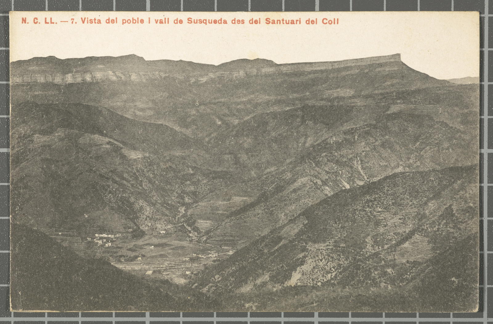 Desconegut, N. C. LL. - 7. Vista del poble i vall de Susqueda des del Santuari del Coll