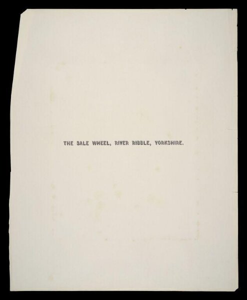 Fenton, Roger, Title page for photograph by Roger Fenton, 'The Sale Wheel, River Ribble, Yorkshire'