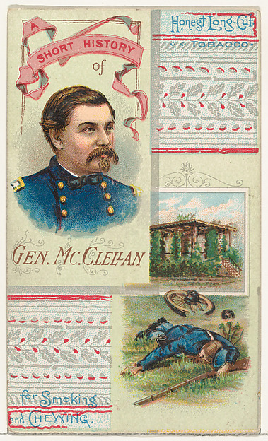 W. Duke, Sons & Co., A Short History: General George B. McClellan, from the Histories of Generals series (N114) issued by W. Duke, Sons & Co. to promote Honest Long Cut Smoking and Chewing Tobacco