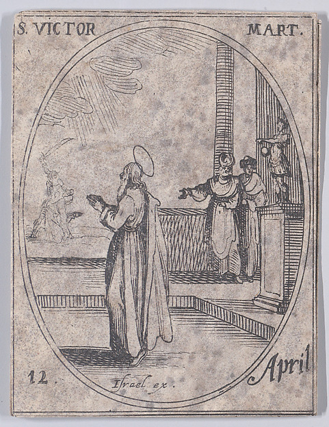 Jacques Callot, St. Victor, Martyr, April 12th, from "Les Images De Tous Les Saincts et Saintes de L'Année" (Images of All of the Saints and Religious Events of the Year)