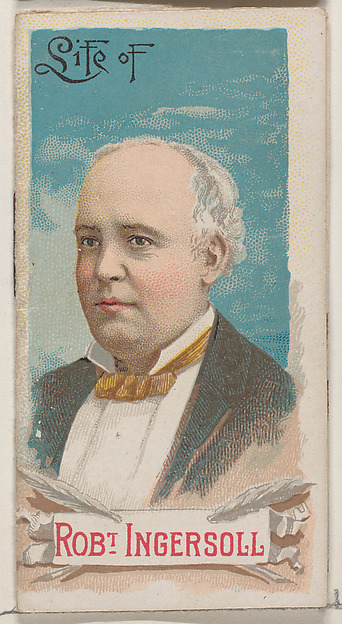 W. Duke, Sons & Co., Life of Colonel Robert Green Ingersoll, from the Histories of Poor Boys and Famous People series of booklets (N79) for Duke brand cigarettes