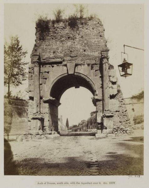 Parker, John Henry, Arch of Drusus, south side, with the Aqueduct over it.
