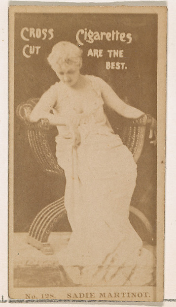 W. Duke, Sons & Co., Card Number 128, Miss Sadie Martinot, from the Actors and Actresses series (N145-2) issued by Duke Sons & Co. to promote Cross Cut Cigarettes