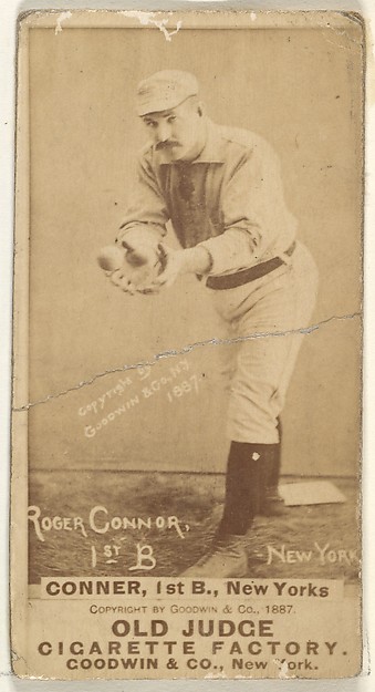 Goodwin & Company, Roger Connor, 1st Base, New York, from the Old Judge series (N172) for Old Judge Cigarettes