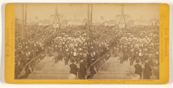 Eadweard J. Muybridge, Grand Masonic ceremony of laying the corner stone of City Hall and Law Courts, 22d February, 1872.