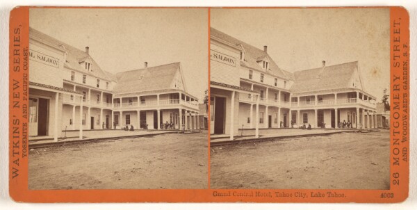 Carleton Watkins, Grand Central Hotel, Tahoe City, Lake Tahoe.