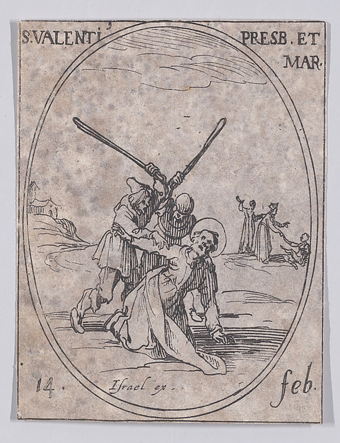 Jacques Callot, S. Valentin, prêtre et martyr (St. Valentine, Priest and Martyr), February 14th, from "Les Images De Tous Les Saincts et Saintes de L'Année" (Images of All of the Saints and Religious Events of the Year)