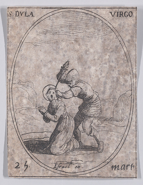 Jacques Callot, Ste. Dule, vierge (St. Dula, Virgin), March 25th, from "Les Images De Tous Les Saincts et Saintes de L'Année" (Images of All of the Saints and Religious Events of the Year)