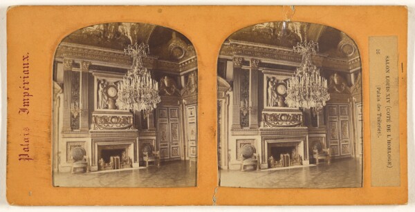 Unknown, Palais Imperiaux. Salon Louis XIV (Cote de l'Horloge) (Palais des Tuileries).