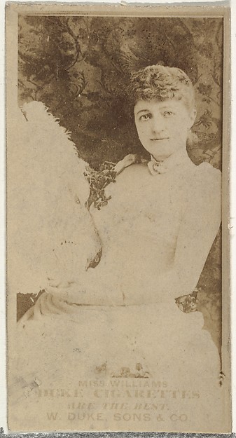 W. Duke, Sons & Co., Miss Williams, from the Actors and Actresses series (N145-7) issued by Duke Sons & Co. to promote Duke Cigarettes