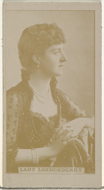 W. Duke, Sons & Co., Lady Londonberry, from the Actors and Actresses series (N145-8) issued by Duke Sons & Co. to promote Duke Cigarettes